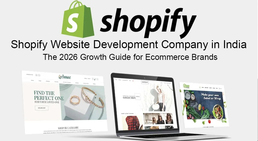 Shopify Website Development Company in India: The 2026 Growth Guide for Ecommerce Brands
